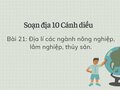 Soạn Địa 10 Cánh diều bài 21: Địa lí các ngành nông nghiệp, lâm nghiệp, thủy sản
