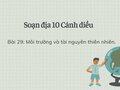 Soạn Địa 10 Cánh diều bài 29: Môi trường và tài nguyên thiên nhiên
