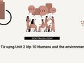 Từ vựng Unit 2 lớp 10 Humans and the environment (Global Success)