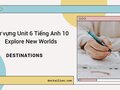 Từ vựng Unit 6 Tiếng Anh 10 Explore New Worlds: Destinations