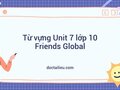 Từ vựng Unit 7 lớp 10 Friends Global: Tourism