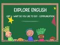 Communication Unit 1 lớp 7 Explore English
