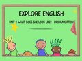Pronunciation Unit 2 lớp 7 Explore English