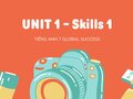 Tiếng Anh 7 Global success Unit 1 Skills 1