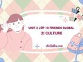 Unit 2 lớp 10 Friends Global 2I Culture