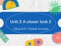 Tiếng Anh 7 Global success Unit 2 A Closer Look 2