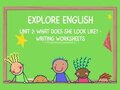 Writing Worksheets Unit 2 lớp 7 Explore English
