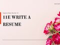 Unit 11 lớp 10 Explore New Worlds 11E Write a resume