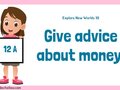 Unit 12 lớp 10 12A Give advice about money