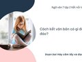 Cách kết văn bản có gì độc đáo?