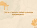 Những yếu tố nào đã ảnh hưởng đến nghệ thuật Việt