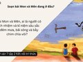 Ngoài Mon và Mên, ai là người có trách nhiệm và kỉ niệm...