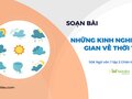 Soạn bài Những kinh nghiệm dân gian về thời tiết
