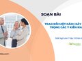 Soạn bài Trao đổi một cách xây dựng, tôn trọng các ý kiến khác biệt trang 39