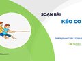 Soạn bài Kéo co Ngữ văn 7 tập 2 Chân trời sáng tạo