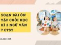 Soạn bài Ôn tập cuối học kì 2 Ngữ văn 7 CTST