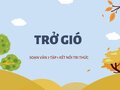 Soạn bài Trở gió lớp 7 Kết nối tri thức