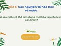 Tại sao nước có thể làm dung môi hòa tan nhiều chất cần thiết?