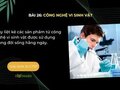 Hãy liệt kê các sản phẩm từ công nghệ vi sinh vật được sử dụng