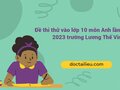 Đề thi thử vào lớp 10 môn Anh lần 1 2023 trường Lương Thế Vinh