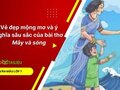 Vẻ đẹp mộng mơ và ý nghĩa sâu sắc của bài thơ Mây và sóng