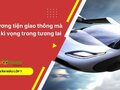 Phương tiện giao thông mà em kì vọng trong tương lai