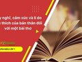 Suy nghĩ, cảm xúc và lí do yêu thích của bản thân đối với một bài thơ