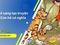 Kể sáng tạo truyện Con hổ có nghĩa