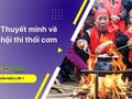 Thuyết minh về hội thi thổi cơm