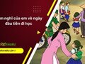 Cảm nghĩ của em về ngày đầu tiên đi học