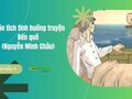 Phân tích tình huống truyện Bến quê (Nguyễn Minh Châu)