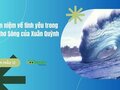 Quan niệm về tình yêu trong bài thơ Sóng của Xuân Quỳnh