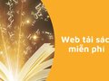 Tổng hợp 10 trang web tải sách  miễn phí đáng tin cậy