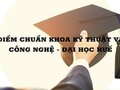 Điểm chuẩn Khoa Kỹ thuật và công nghệ - Đại học Huế năm 2023