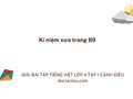 Kỉ niệm xưa trang 89 Tiếng việt lớp 4 Cánh diều tập 1