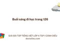 Buổi sáng đi học trang 126 Tiếng việt lớp 4 Cánh diều tập 1
