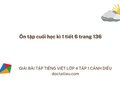 Ôn tập cuối học kì 1 tiết 6 trang 136 Tiếng việt lớp 4 Cánh diều