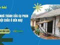 Soạn bài Ngôi nhà tranh của cụ Phan Bội Châu ở Bến Ngự lớp 11 CTST