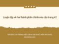Luyện tập về hai thành phần chính của câu trang 42 KNTT tập 2