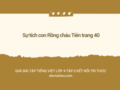 Sự tích con Rồng cháu Tiên trang 40 lớp 4 Kết nối tri thức tập 2