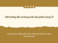 Viết hướng dẫn sử dụng một sản phẩm trang 37 lớp 4 Kết nối tri thức