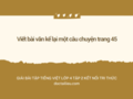 Viết bài văn kể lại một câu chuyện trang 45 lớp 4 Kết nối tri thức