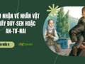 Cảm nhận về nhân vật thầy Đuy-sen hoặc An-tư-nai