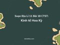 Soạn Địa Lí 11 Bài 18 Chân trời: Kinh tế Hoa Kỳ