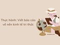 Soạn Địa Lí 11 Bài 6 Cánh diều: Thực hành viết báo cáo