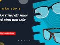 Dàn ý thuyết minh về kính đeo mắt