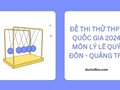 Đề thi thử THPT quốc gia 2024 môn lý Lê Quý Đôn - Quảng Trị