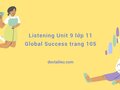 Listening Unit 9 lớp 11 Global Success trang 105