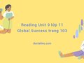 Reading Unit 9 lớp 11 Global Success trang 103