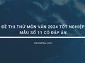 Đề thi thử môn văn 2024 tốt nghiệp mẫu số 11 có đáp án